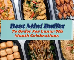 Best Mini Buffet To Order For Lunar 7th Month Celebrations